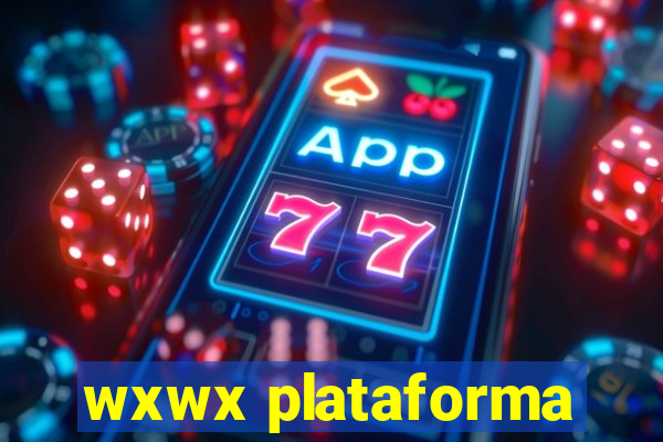 wxwx plataforma